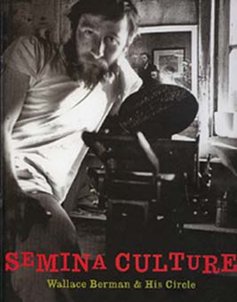 Semina Culture Wallace Berman & His Circle